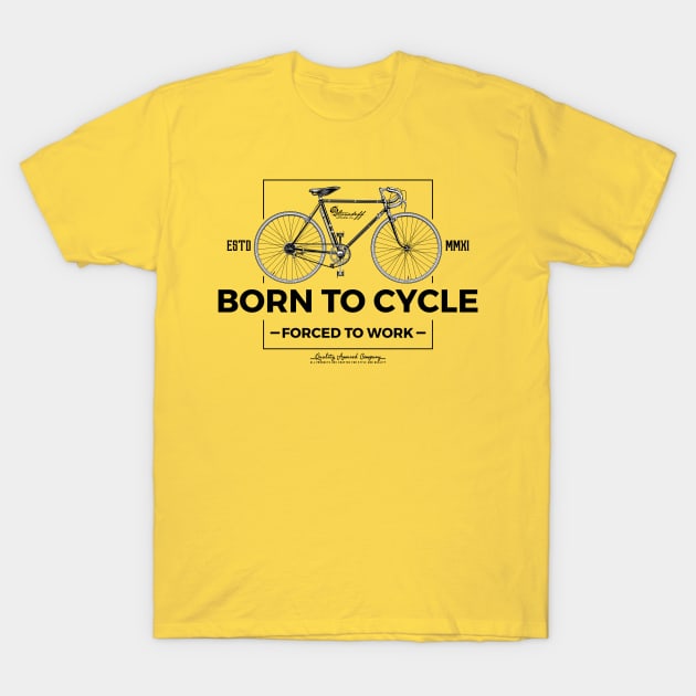 Born to Cycle Forced to Work T-Shirt by StoneDeff